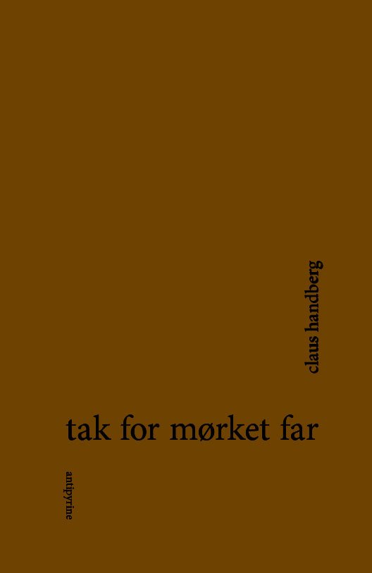 Cover for Claus Handberg Christensen · Tak for Mørket, Far (Hæftet bog) [2. udgave] (2019)