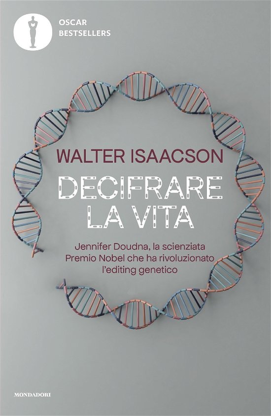 Cover for Walter Isaacson · Decifrare La Vita. Jennifer Doudna, La Scienziata Premio Nobel Che Ha Rivoluzionato L'editing Genetico (Bok)