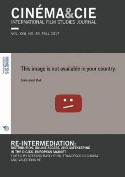 Cover for Stefano Baschiera · Cinema &amp; Cie International Film Studies Journal VOL. XVII, NO. 29, FALL 2017: Re-intermediation: Distribution, Online Access, and Gatekeeping in the Digital European Market - Cinema &amp; CieInternational Film Studies Journal (Paperback Book) (2018)