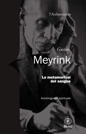 Cover for Gustav Meyrink · La Metamorfosi Del Sangue. Autobiografia Spirituale (Book)