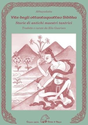Cover for Abhayadatta · Vite Degli Ottantaquattro Siddha. Storie Di Antichi Maestri Tantrici (Book)