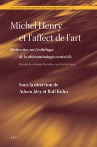 Cover for Rolf Kühn · Michel Henry et L'affect De L'art (Studies in Contemporary Phenomenology) (French Edition) (Hardcover Book) [French, Bilingual edition] (2011)