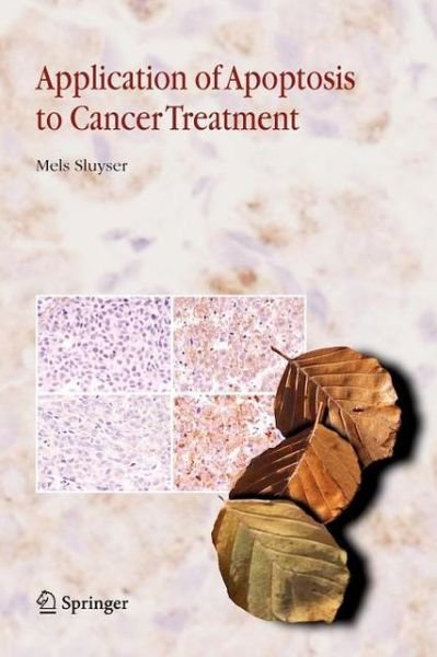Cover for Mels Sluyser · Application of Apoptosis to Cancer Treatment (Taschenbuch) [Softcover reprint of hardcover 1st ed. 2005 edition] (2010)