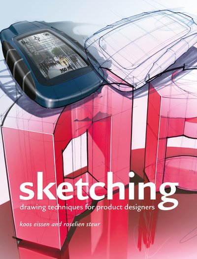 Cover for Roselien Steur · Sketching: Drawing Techniques for Product Designers (Paperback Book) (2019)