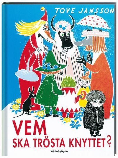 Cover for Tove Jansson · Mumin-biblioteket: Vem ska trösta knyttet? (Indbundet Bog) (2014)
