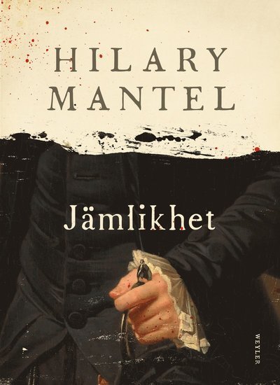 Revolution: Jämlikhet - Hilary Mantel - Books - Weyler Förlag - 9789176810330 - November 9, 2016