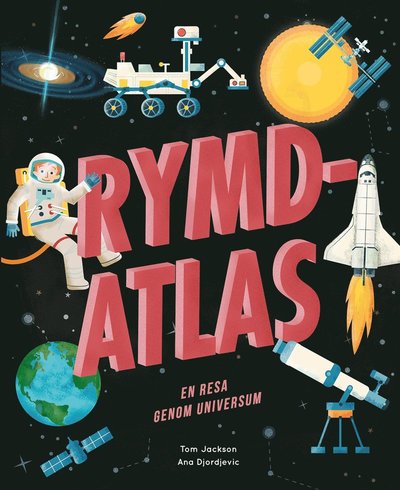 Cover for Tom Jackson · Rymdatlas  : en resa genom universum (Bound Book) (2019)