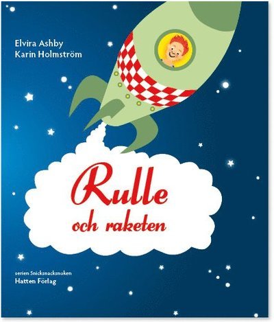 Cover for Elvira Ashby · Snicksnacksnoken: Rulle och raketen (Inbunden Bok) (2011)