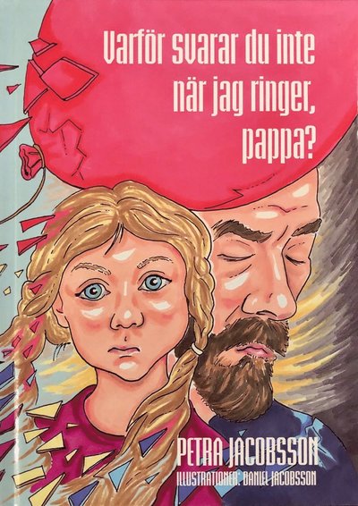 Cover for Petra Jacobsson · Varför svarar du inte när jag ringer, pappa? (Gebundesens Buch) (2019)