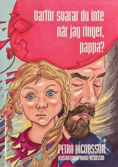 Cover for Petra Jacobsson · Varför svarar du inte när jag ringer, pappa? (Indbundet Bog) (2019)