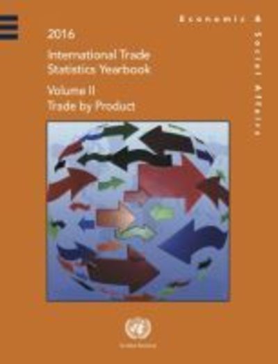 Cover for United Nations: Department of Economic and Social Affairs: Statistics Division · International Trade Statistics Yearbook 2016: Trade by Product (Hardcover Book) (2018)