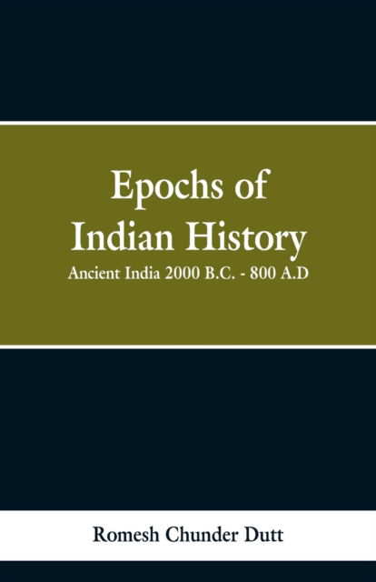 Cover for Romesh Chunder Dutt · Epochs of Indian History (Pocketbok) (2019)