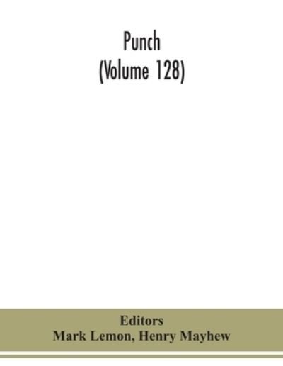 Punch (Volume 128) - Henry Mayhew - Books - Alpha Edition - 9789354151330 - September 7, 2020