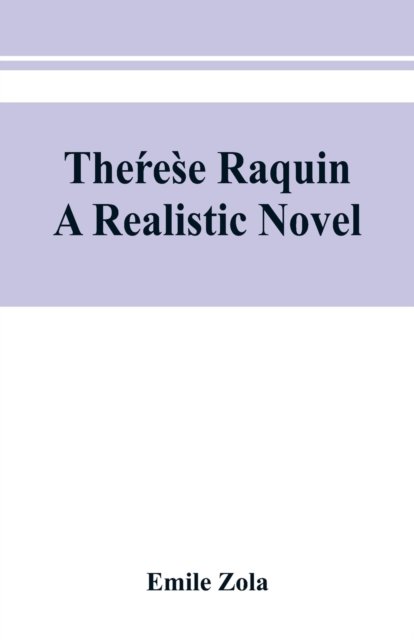 The re se Raquin - Emile Zola - Bøger - Alpha Edition - 9789389450330 - 15. august 2019