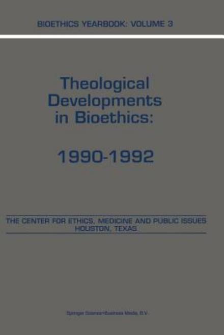 Bioethics Yearbook: Theological Developments in Bioethics: 1990-1992 - Bioethics Yearbook - B a Lustig - Kirjat - Springer - 9789401048330 - sunnuntai 28. lokakuuta 2012