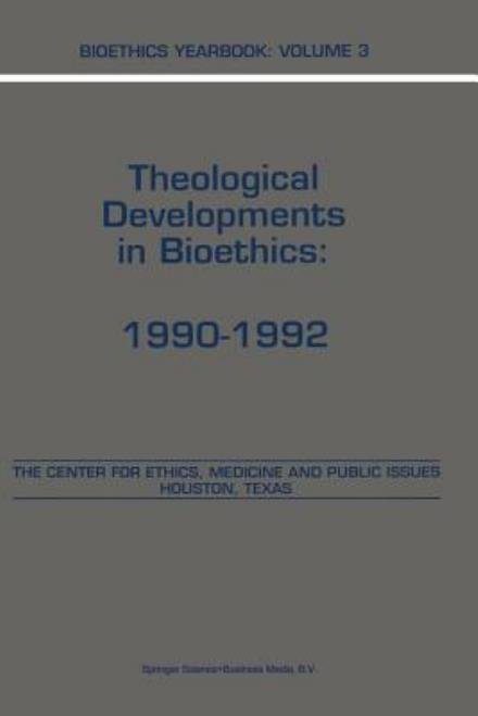 Bioethics Yearbook: Theological Developments in Bioethics: 1990-1992 - Bioethics Yearbook - B a Lustig - Livros - Springer - 9789401048330 - 28 de outubro de 2012
