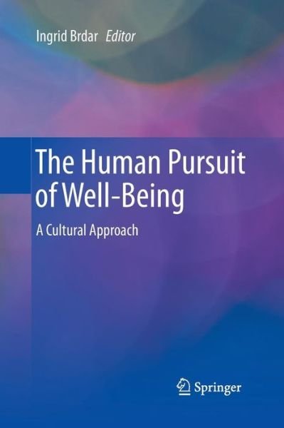 Ingrid Brdar · The Human Pursuit of Well-Being: A Cultural Approach (Paperback Book) [2011 edition] (2014)