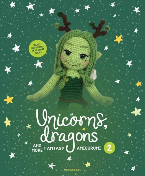Cover for Amigurumipatterns Net · Unicorns, Dragons and More Fantasy Amigurumi 2: Bring 14 Enchanting Characters to Life! Volume 2 - Unicorns, Dragons and More Amigurumi (Paperback Book) (2020)