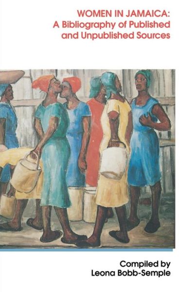 Cover for Leona Bobb-semple · Women in Jamaica: a Bibliography of Published and Unpublished Sources 1970-1994 (Buch) (1997)