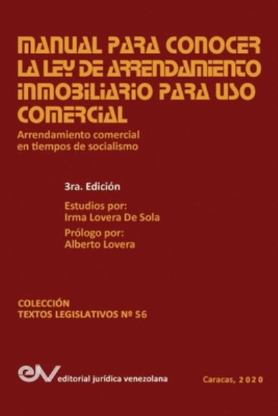 Cover for Irma Lovera de Sola · Manual Para Conocer La Ley de Arrendamiento Inmobiliario Para USO Comercial: Arrendamiento Comercial En Tiempos de Socialismo (Paperback Book) (2020)