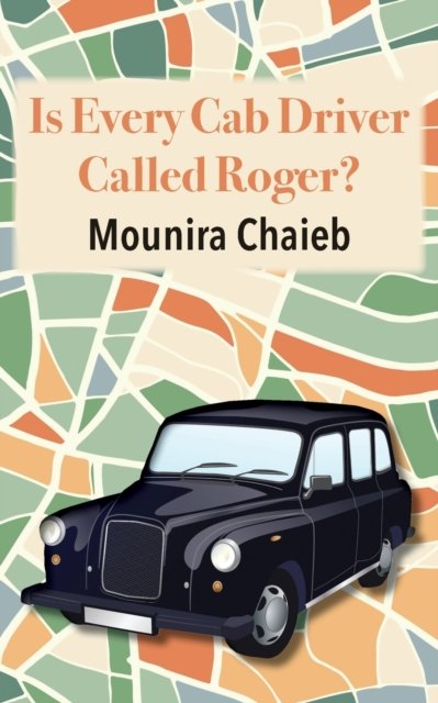 Cover for Mounira Chaieb · Is Every Cab Driver Called Roger? (Paperback Book) (2021)