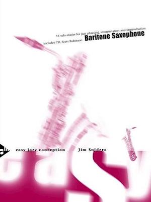 Easy Jazz Conception for Baritone Saxophone - Jim Snidero - Books - advance music GmbH - 9790206304330 - December 17, 2012