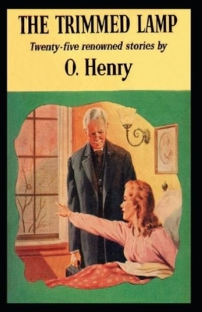 Cover for O Henry · The Trimmed Lamp: O. Henry (American Literature) [Annotated] (Paperback Book) (2021)