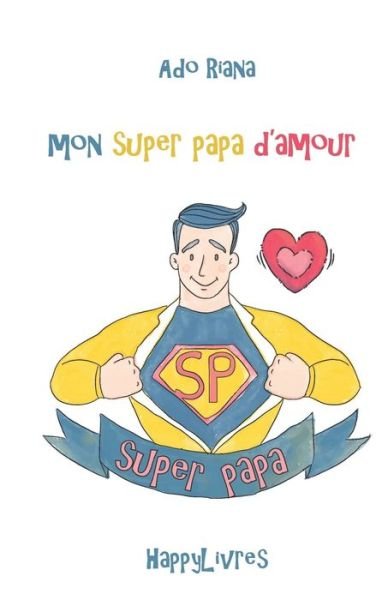 Cover for Ado Riana · Mon super papa d'amour (Pocketbok) (2021)