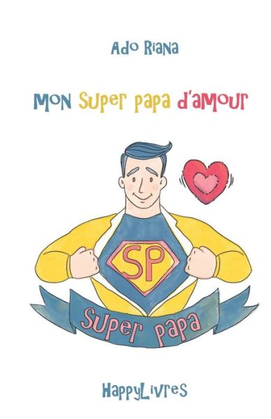 Cover for Ado Riana · Mon super papa d'amour (Paperback Book) (2021)