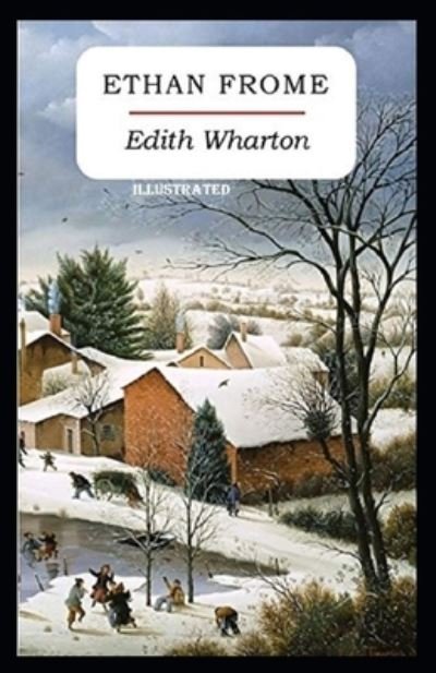 Cover for Edith Wharton · Ethan Frome Illustrated (Paperback Book) (2021)