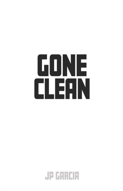 J P Garcia · Gone Clean (Paperback Bog) (2021)