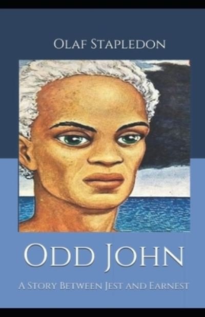Odd John - Olaf Stapledon - Libros - Independently Published - 9798510434330 - 26 de mayo de 2021