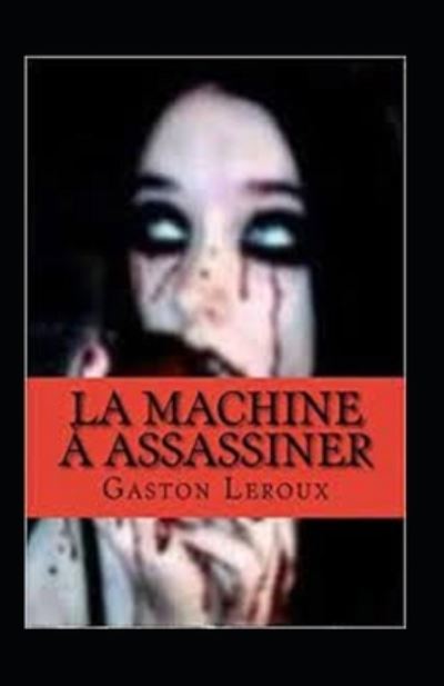 Cover for Gaston LeRoux · La Machine a assassiner Annote (Paperback Book) (2021)