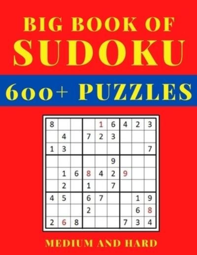 Cover for Too Much Love Quotes · Big Book of Sudoku - Medium and Hard: Sudoku Activity Book with Over 600 Puzzles for Adults, sudoku puzzles for adults large print, Medium To Hard Sudoku Puzzles with Solutions, Sudoku 600+ Puzzles Medium to Hard (Paperback Bog) (2021)