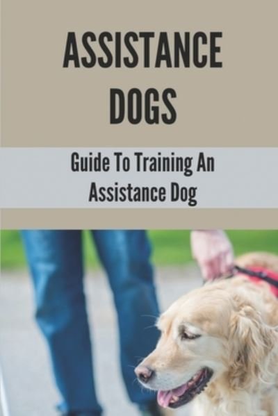 Cover for Syreeta Warrix · Assistance Dogs (Paperback Book) (2021)