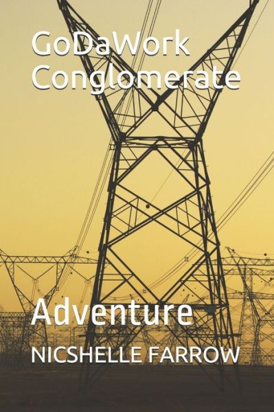 Cover for Nicshelle a Farrow · GoDaWork Conglomerate (Paperback Book) (2020)