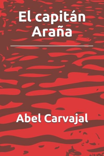 Cover for Abel Carvajal · El capitan Arana - Inspirados en Hechos Reales (Paperback Book) (2020)