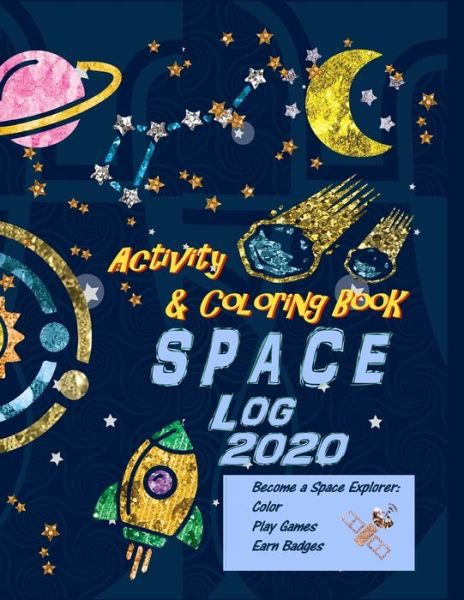 Cover for Dovie Wren · Space Log 2020 Activity and Coloring Book (Paperback Book) (2020)