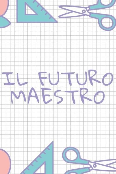 Cover for Bel Quaderno · Il futuro maestro - giallo (Paperback Book) (2020)
