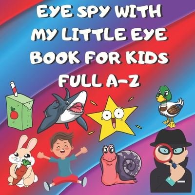 Cover for Fun Learning 4 Kids Press · Eye Spy with My Little Eye Book for Kids Full A-Z (Paperback Book) (2020)