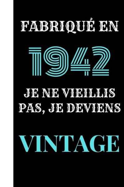 Cover for Cadeau Et Deco d'Anniversaire Edition V4 · Fabrique en 1942, je ne vieillis pas, je deviens vintage (Pocketbok) (2020)