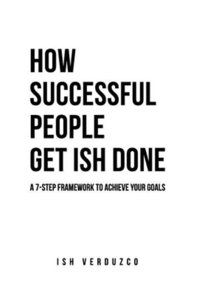Cover for Ish Verduzco · How Successful People Get Ish Done (Paperback Bog) (2020)