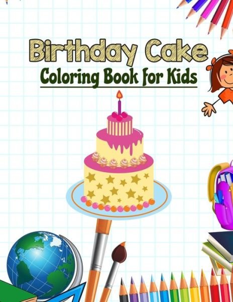 Birthday Cake Coloring Book for Kids - Neocute Press - Bøger - Independently Published - 9798646883330 - 18. maj 2020