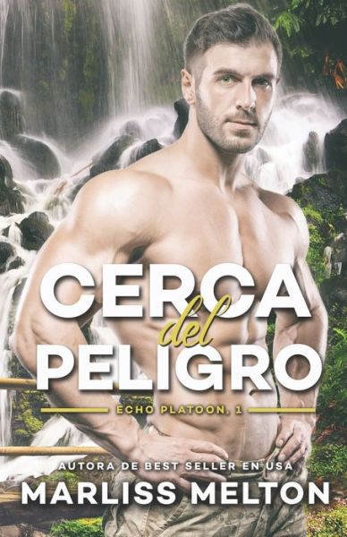 Cover for Marliss Melton · Cerca del peligro - Serie Echo Platoon (Paperback Book) (2020)