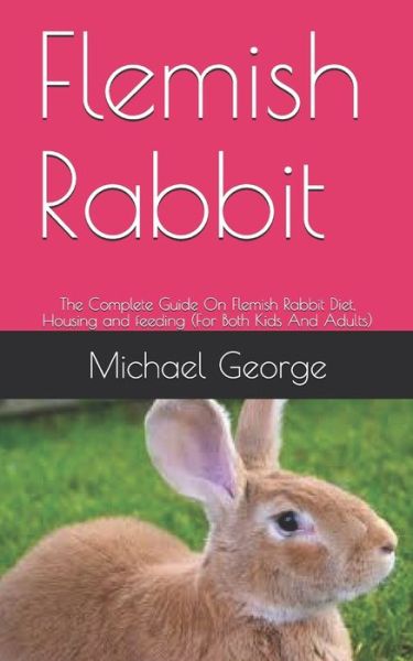 Flemish Rabbit - George Michael - Boeken - Independently Published - 9798655540330 - 20 juni 2020