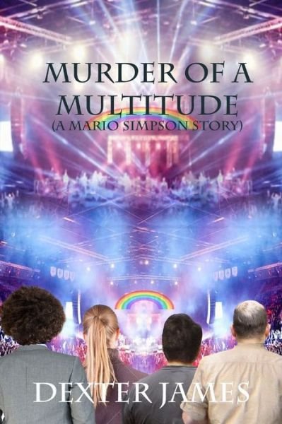 Murder of a Multitude - A Mario Simpson - Dexter James - Bøker - Independently Published - 9798675957330 - 16. august 2020