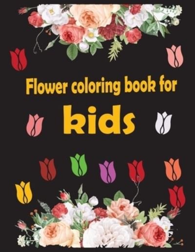 Cover for Ruhul Amin · Flower Coloring Book for Kids (Paperback Book) (2020)