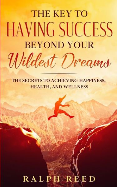 Cover for Ralph Reed · The Key to Having Success Beyond Your Wildest Dreams (Taschenbuch) (2020)