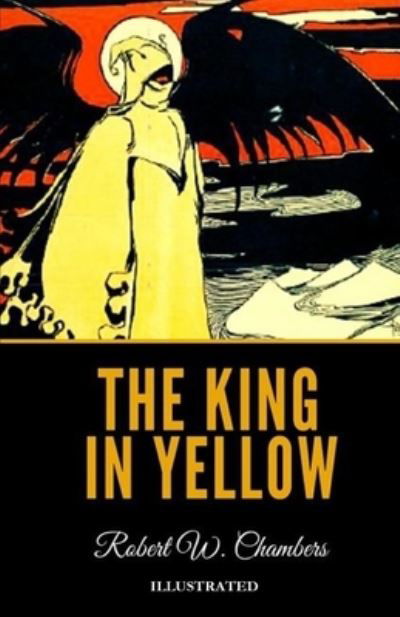 Cover for Robert W Chambers · The King in Yellow Illustrated (Paperback Book) (2021)