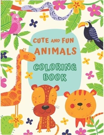 Cover for Coloring Books · Cute and Fun Animals Coloring Book (Paperback Book) (2021)